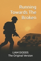 Running Towards The Broken: The Original B0FLV6DDQ9 Book Cover