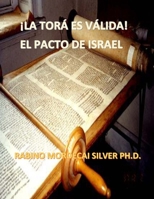 LA TORAH ES VALIDA: EL PACTO DE ISRAEL B0C2RYF8RG Book Cover