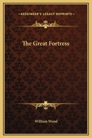 The Great Fortress: A Chronicle of Louisbourg 1720-1760 9356312915 Book Cover