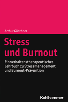 Stress Und Burnout: Ein Verhaltenstherapeutisches Lehrbuch Zu Stressmanagement Und Burnout-Pravention 3170362526 Book Cover