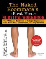 The Naked Roommate's First Year Survival Workbook: The Ultimate Tools for a College Experience with More Fun, Less Stress and Top Success 1402264984 Book Cover