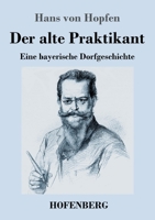 Der alte Praktikant: Eine bayerische Dorfgeschichte 3743741628 Book Cover