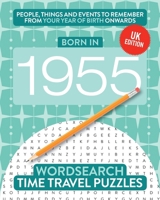 Born in 1955: Your Life in Wordsearch Puzzles (Time Travel Wordsearch) 1912883368 Book Cover