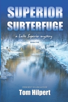 Superior Subterfuge: a Lake Superior Mystery (#5) B0BF35C8JL Book Cover