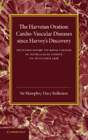 Cardio-Vascular Diseases Since Harvey's Discovery: The Harveian Oration, 1928 1107660858 Book Cover