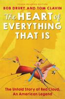 The Heart of Everything That Is: Young Readers Edition 1481464604 Book Cover