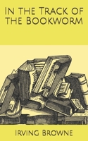 The Track of the Book-Worm 1164680102 Book Cover