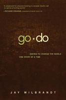 Go and Do: Daring to Change the World One Story at a Time 1414361351 Book Cover