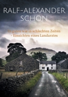 In guten wie in schlechten Zeiten - Einsichten eines Landarztes (German Edition) 3759792340 Book Cover
