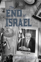 The End of Israel: Dispatches from a Path to Catastrophe B0CPJMTVPD Book Cover