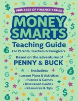 Money Smarts Teaching Guide: Based on the Adventures of Penny and Buck (Money Smarts with Penny & Buck) B0H2RD5BNR Book Cover