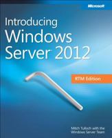 Introducing Windows Server 2012 RTM Edition 073567535X Book Cover