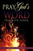 Pray God's Word Pray with Power 1622303857 Book Cover