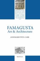 Famagusta: Art and Architecture 2503541305 Book Cover