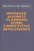 Improved Business Planning Using Competitive Intelligence 0899303404 Book Cover