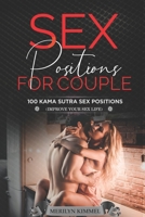 Sex Positions For Couples: 100 Kama Sutra Sex Positions (Improve Your Sex Life) B084B24NV6 Book Cover