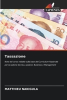 Tassazione: Note del corso redatte sulla base del Curriculum Nazionale per la sezione tecnica, opzione: Business e Management 6206215164 Book Cover