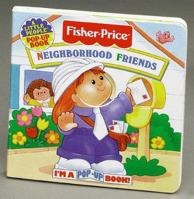Neighborhood Friends: I'M A Pop-Up Book! (Fisher Price Pop-Ups) 1575841967 Book Cover