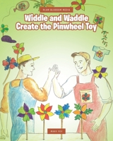 Widdle and Waddle Create the Pinwheel Toy null Book Cover