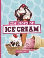 The Story of Ice Cream 0756582040 Book Cover