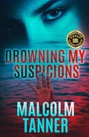 Drowning My Suspicions 1951772601 Book Cover