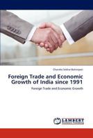 Foreign Trade and Economic Growth of India since 1991: Foreign Trade and Economic Growth 3848410036 Book Cover