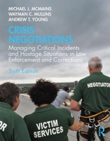 Crisis Negotiations: Managing Critical Incidents and Hostage Situations in Law Enforcement and Corrections 1583605134 Book Cover