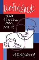 Unfinished: Two Faces One Story B08JMVL7XP Book Cover