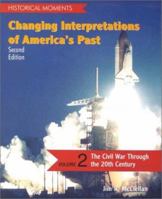 Historical Moments: Changing Interpretations of America's Past, Volume 2 0072283831 Book Cover