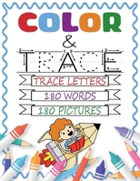 Color & Trace - Trace Letters: Alphabet Handwriting Practice for Kids Ages 3-5, ABC Letter Tracing Book for Toddlers 2-4 Years, Preschool Kindergarten ... Workbook, Coloring Book for kids ages 4-8 1738080552 Book Cover