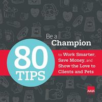 Be a Champion: 80 Tips to Work Smarter, Save Money, and Show the Love to Clients and Pets 1538262533 Book Cover