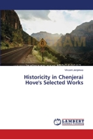Historicity in Chenjerai Hove's Selected Works 3659353329 Book Cover