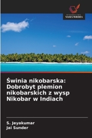 Świnia nikobarska: Dobrobyt plemion nikobarskich z wysp Nikobar w Indiach 620909175X Book Cover