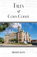 Tales of Coles County, Illinois 1618760246 Book Cover