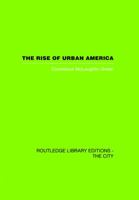 The Rise of Urban America 0415759641 Book Cover