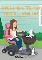 Dogs and Cats And That's - Real Life: Tales of Macaroni McDuffy, Supersleuth B0FB6RRMN1 Book Cover