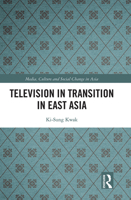 Television in Transition in East Asia 0367438364 Book Cover