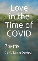 Love in the Time of COVID: Poems B08HG7TTQ1 Book Cover