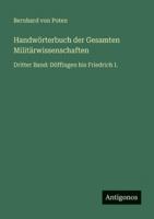 Handwörterbuch der Gesamten Militärwissenschaften: Dritter Band: Döffingen bis Friedrich I. 3386463029 Book Cover