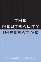 The Neutrality Imperative 076184306X Book Cover