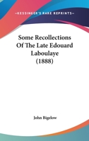 Some Recollections Of The Late Edouard Laboulaye (1888) 1120710510 Book Cover