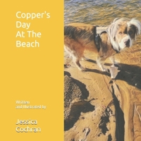 Copper's Day At The Beach (The Adventures Of Copper Dog) B0DR39SGY7 Book Cover