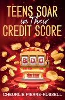 Teens Soar in Their Credit Score 1735043702 Book Cover