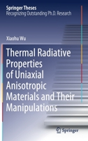 Thermal Radiative Properties of Uniaxial Anisotropic Materials and Their Manipulations 9811578222 Book Cover