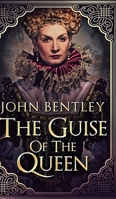 The Guise of the Queen: Trade Edition 4824110963 Book Cover