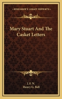 Mary Stuart and the Casket Letters 1271090953 Book Cover