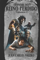 Cuentos del Reino Perdido 2: Segundo Volumen de Cuentos del Reino Perdido (Spanish Edition) B0DPTV1N6W Book Cover