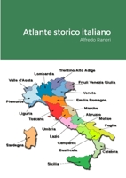 Atlante storico italiano: Alfredo Raneri 1447694007 Book Cover