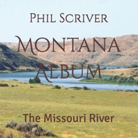 Montana Album: The Missouri River B0CCCSTN6R Book Cover