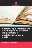 Factores que influenciam a utilização de sistemas de informação contabilística numa conta (Portuguese Edition) 6208180724 Book Cover